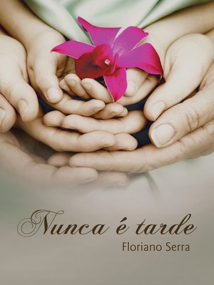 cover image of Nunca é tarde